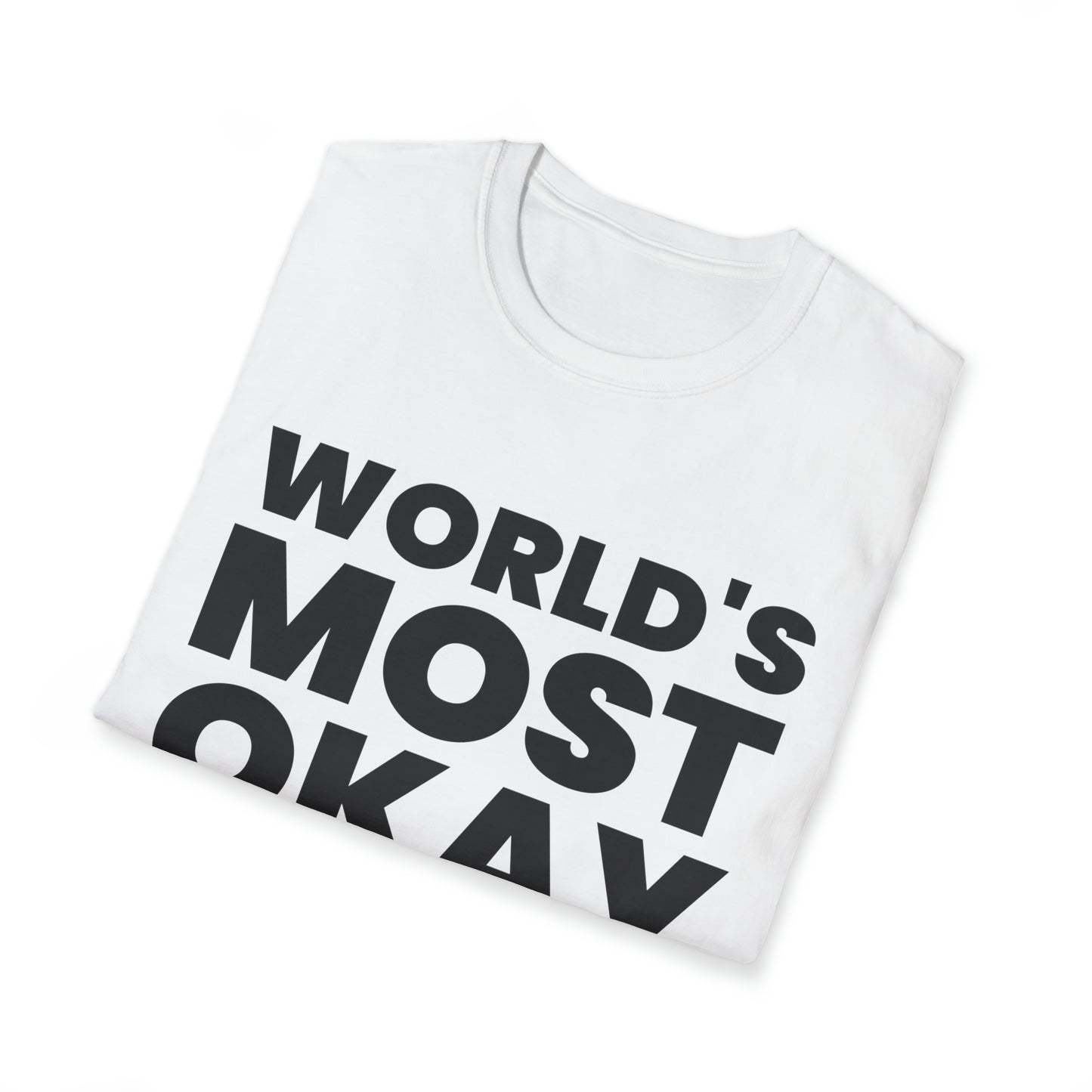 World's Most Okay Dad - The Tee for the Wonderfully Average Dad