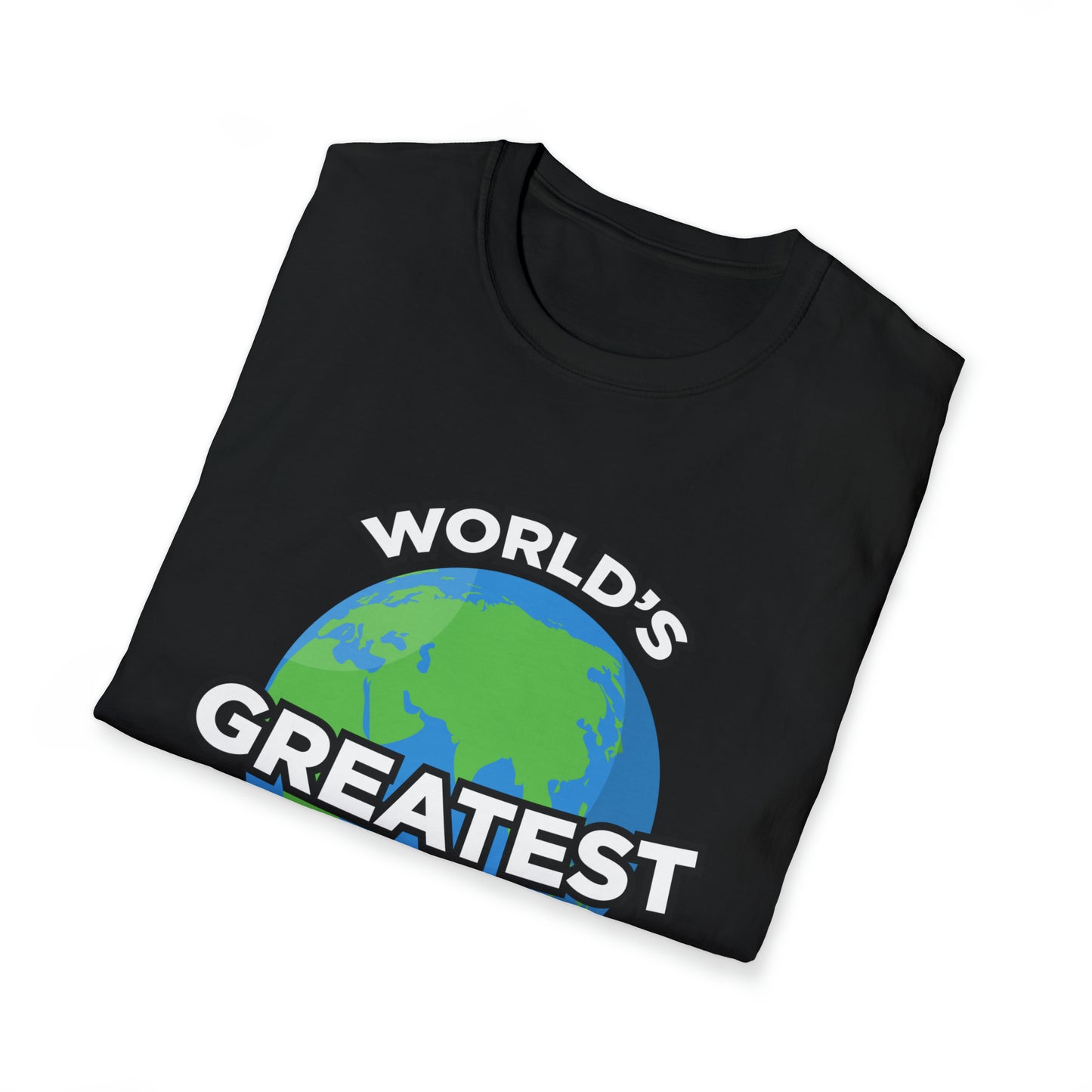 World's Greatest Dad - The T-Shirt That Says It All