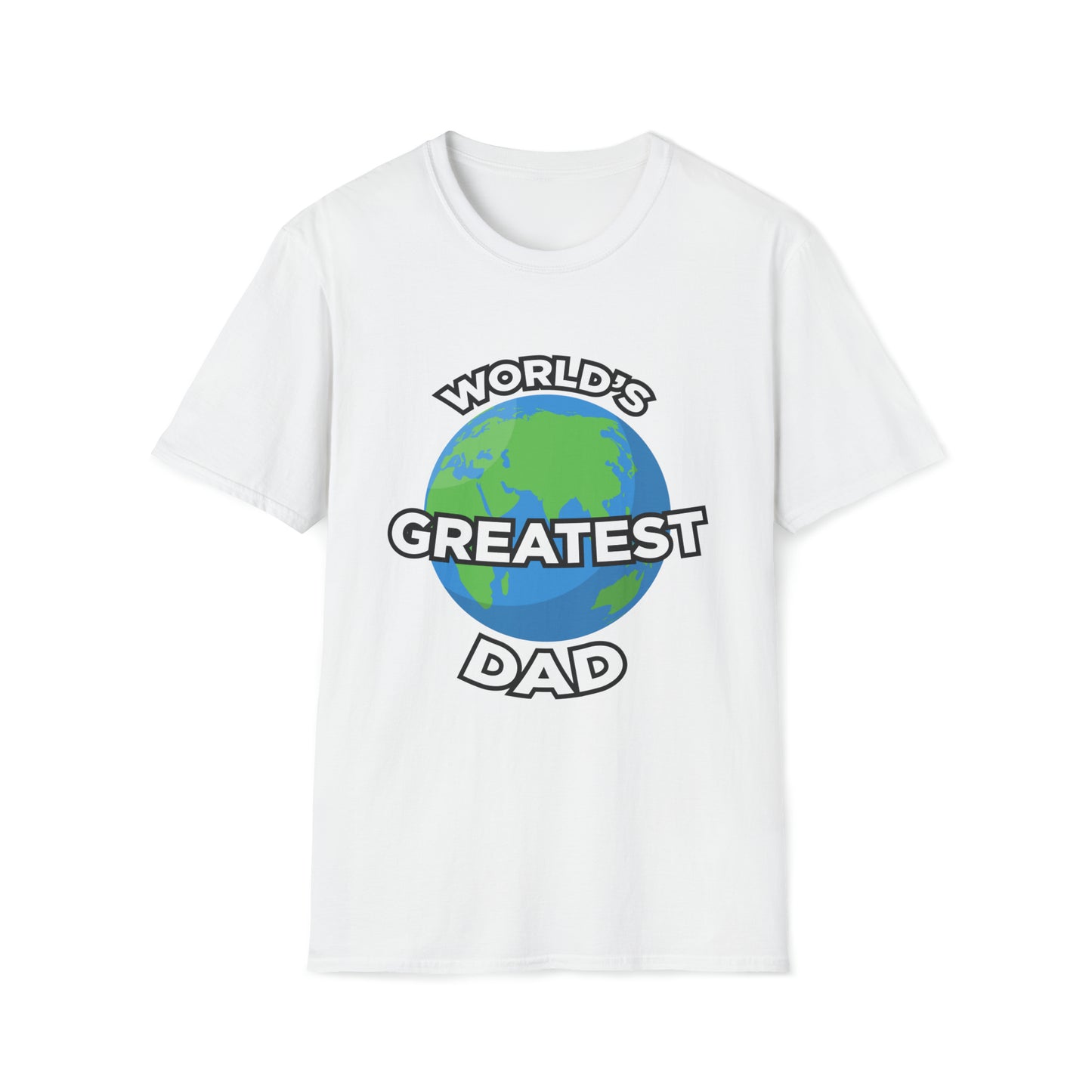 World's Greatest Dad - The T-Shirt That Says It All