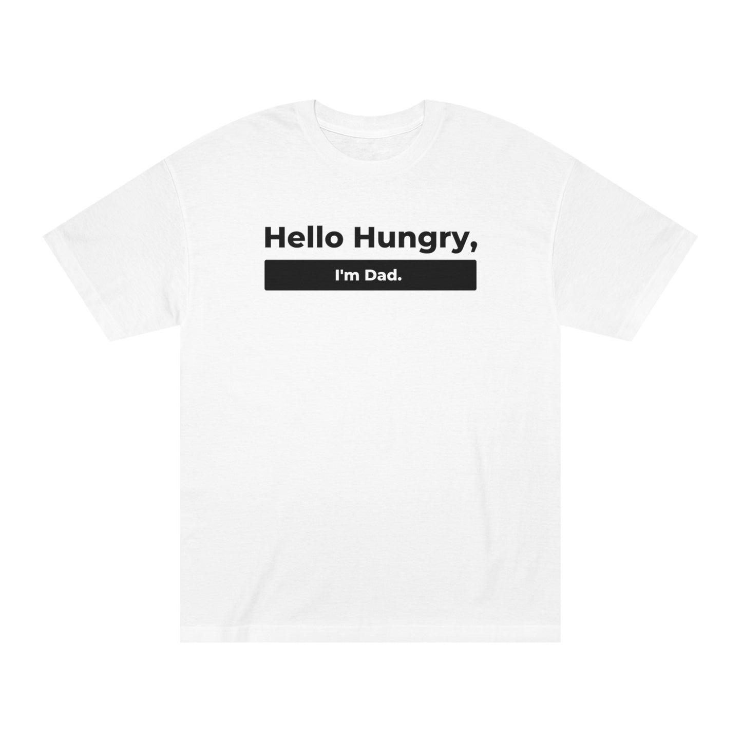 Hello Hungry, I'm Dad