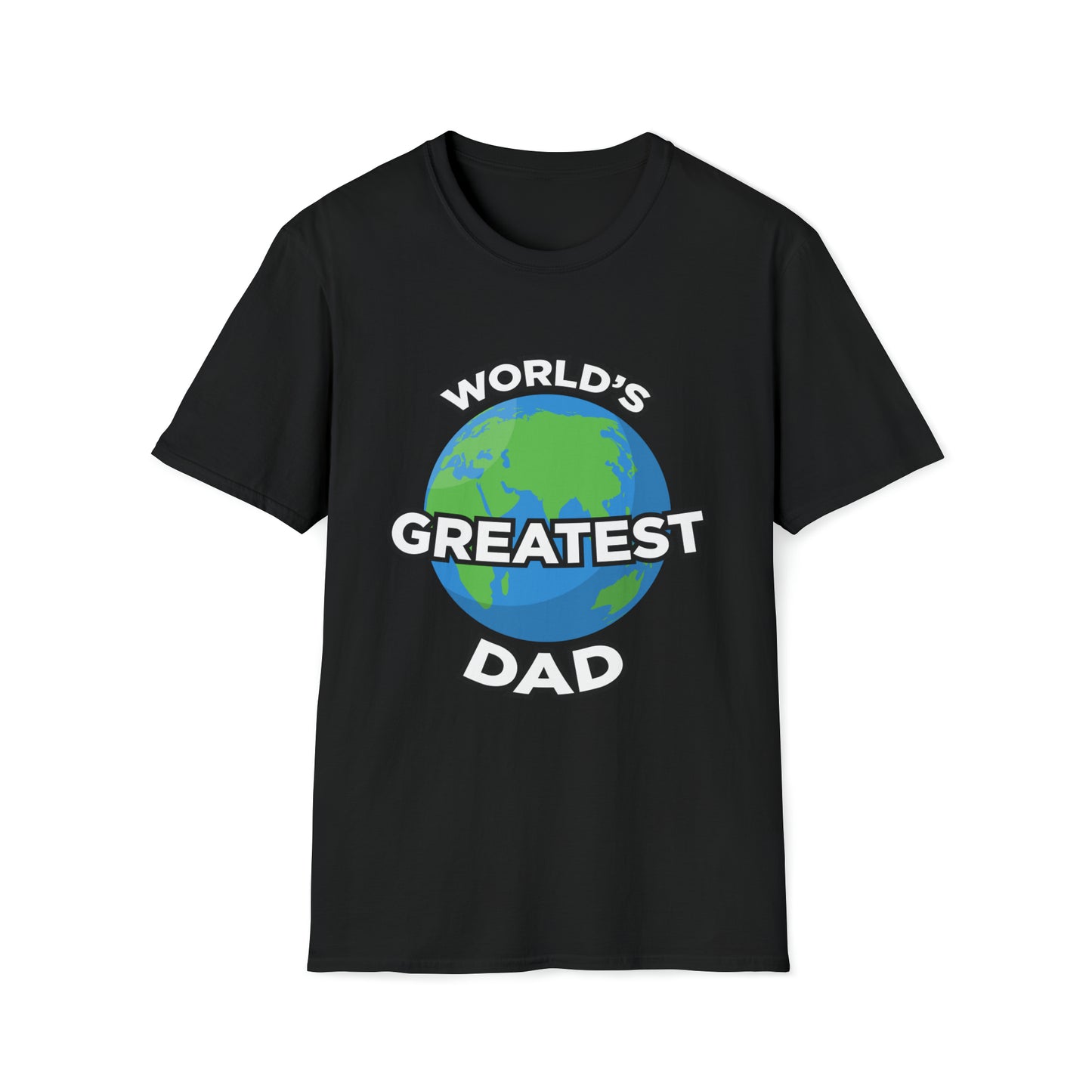 World's Greatest Dad - The T-Shirt That Says It All