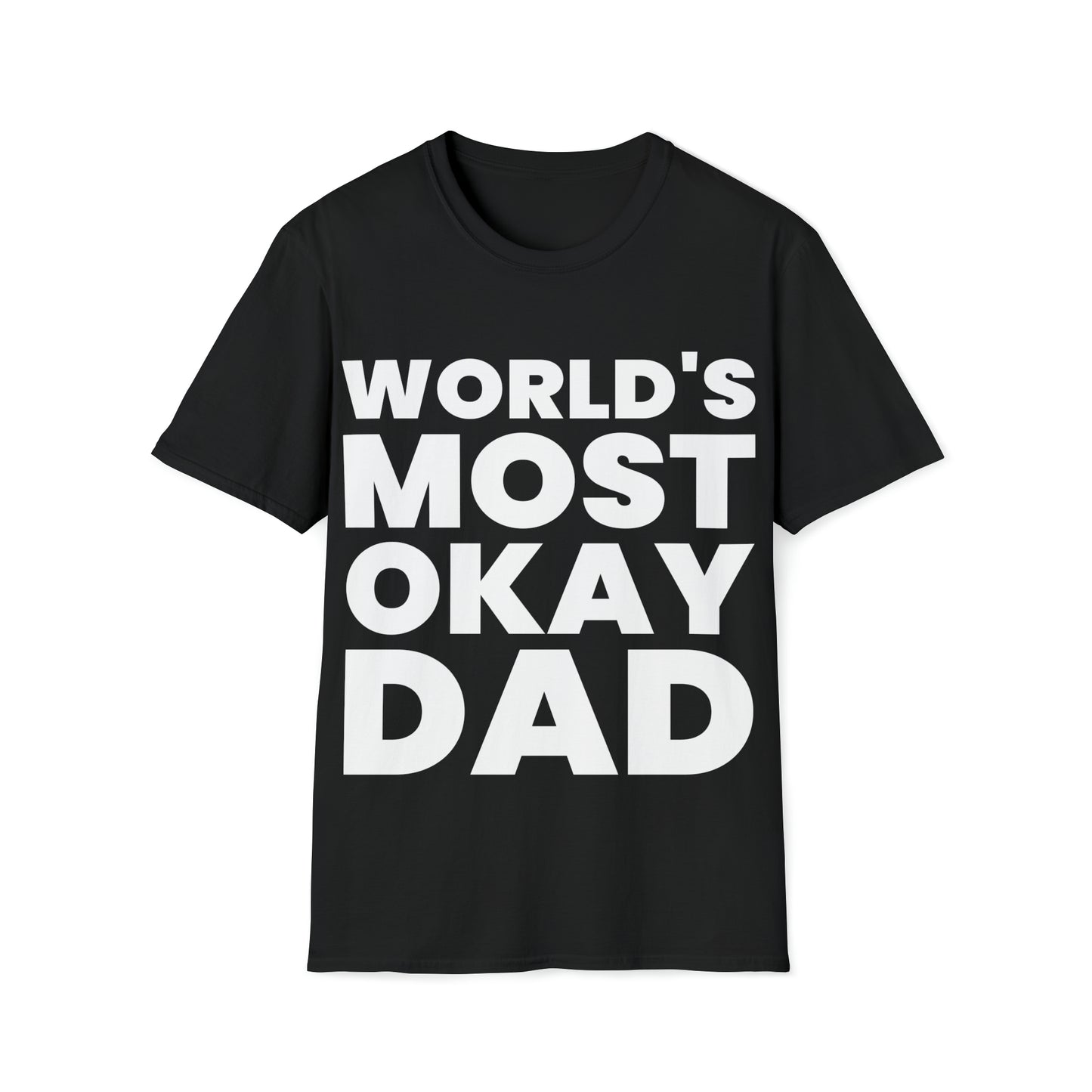 World's Most Okay Dad - The Tee for the Wonderfully Average Dad