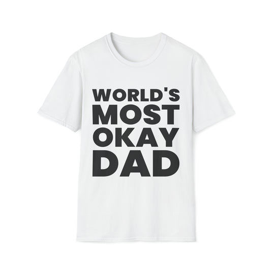 World's Most Okay Dad - The Tee for the Wonderfully Average Dad