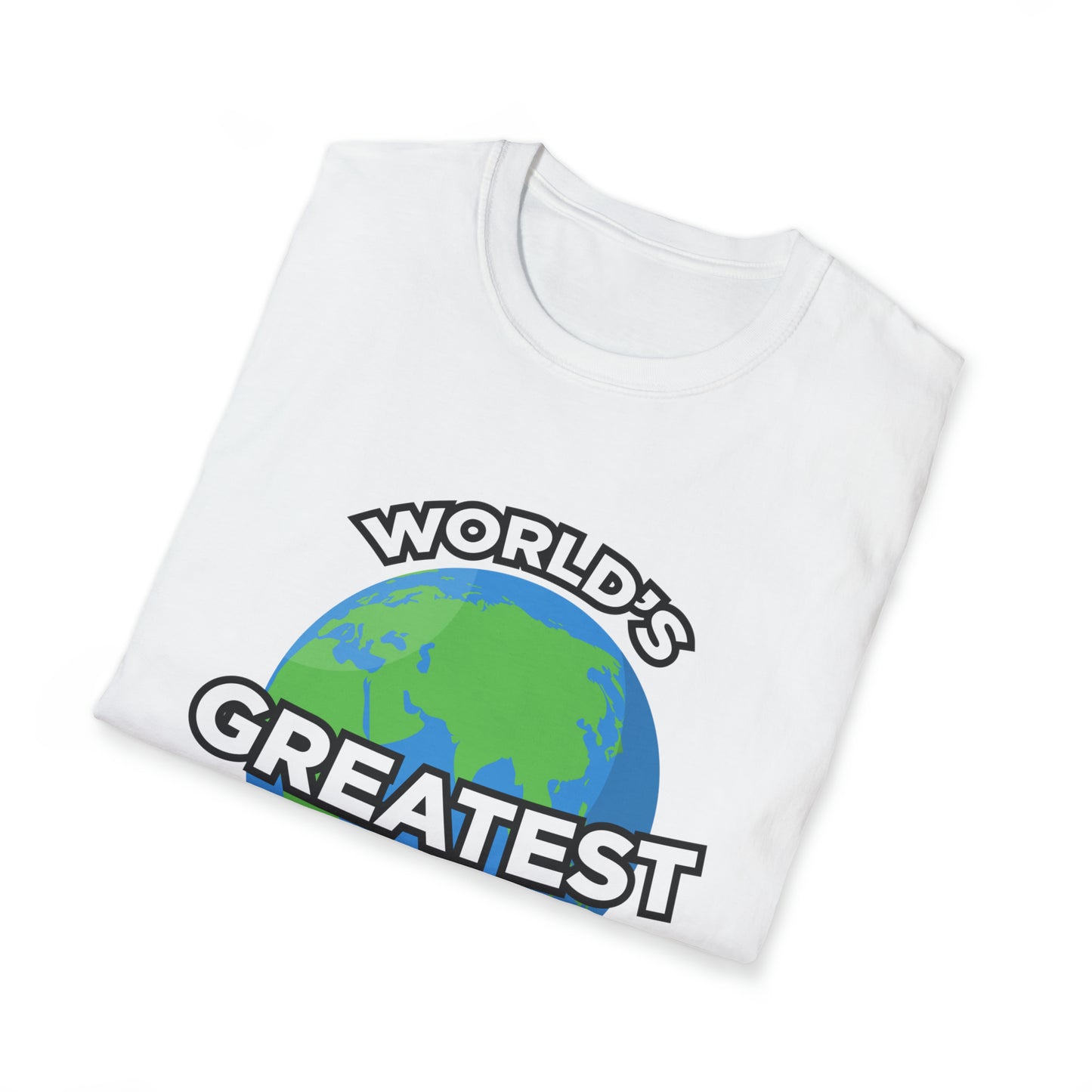World's Greatest Dad - The T-Shirt That Says It All