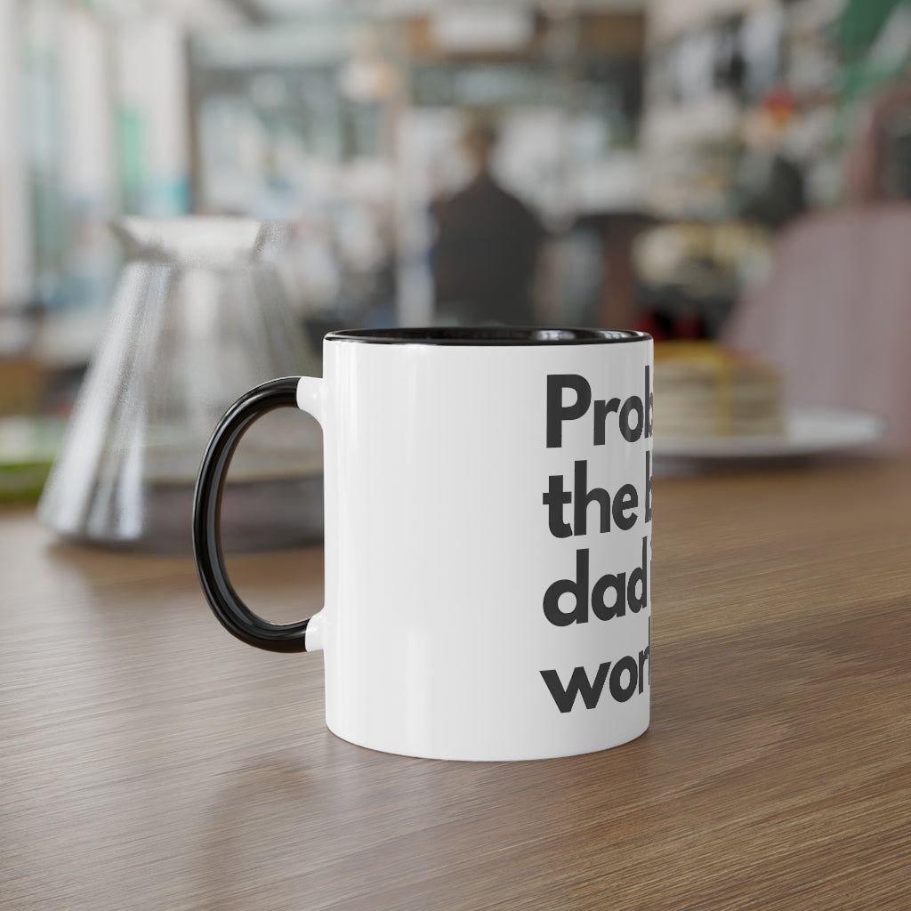 Probably the best dad Mug